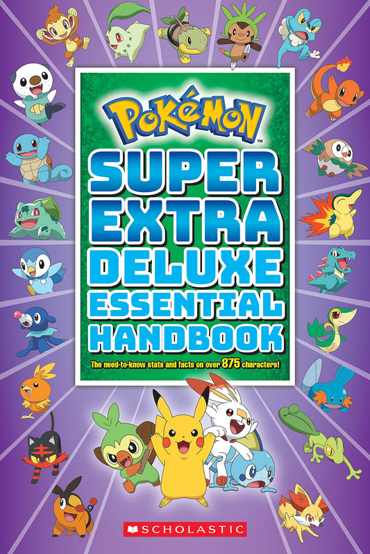 Super Extra Deluxe Essential Handbook (Pokémon): The Need-to-Know Stats and Facts on Over 875